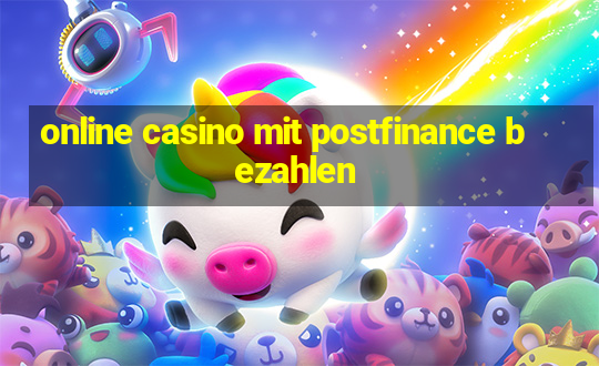 online casino mit postfinance bezahlen