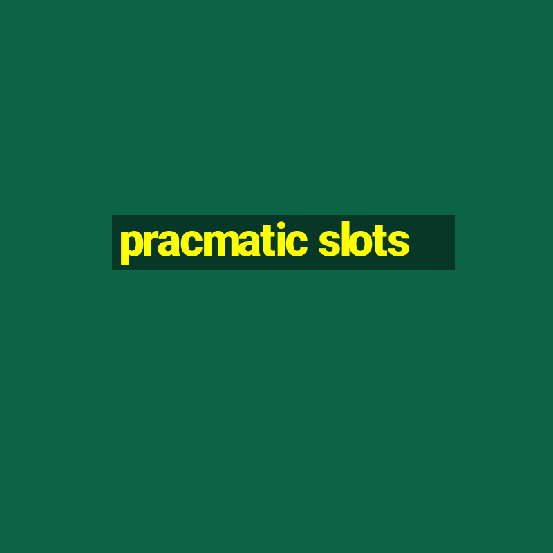 pracmatic slots