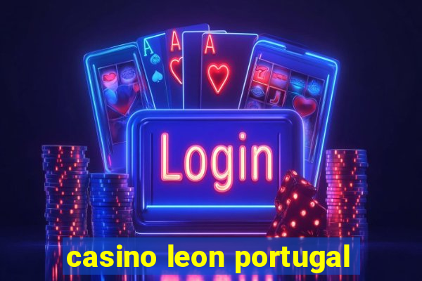 casino leon portugal