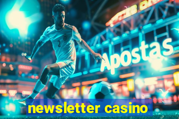 newsletter casino