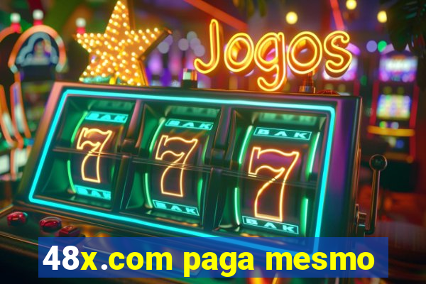 48x.com paga mesmo