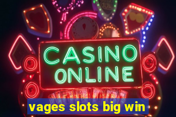 vages slots big win