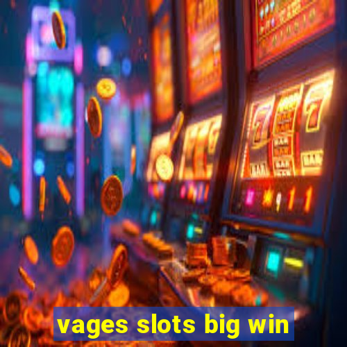 vages slots big win