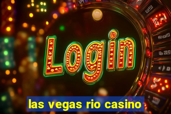 las vegas rio casino