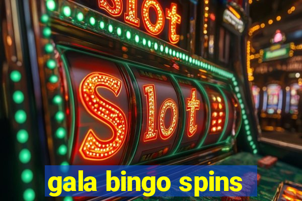 gala bingo spins