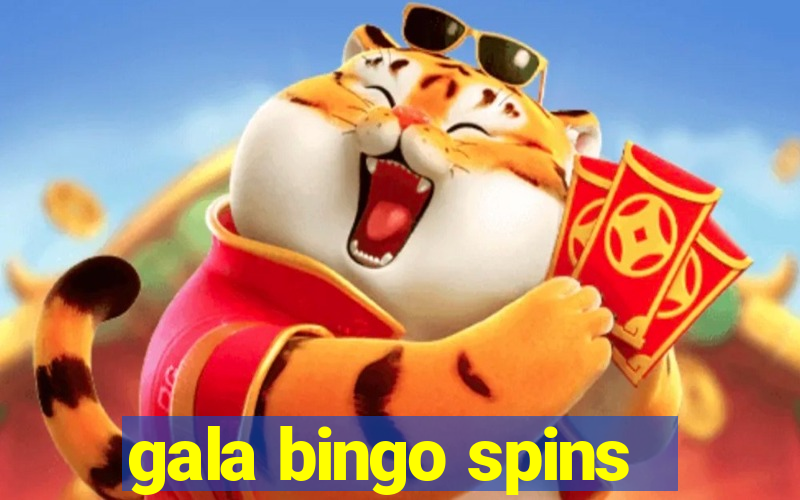 gala bingo spins