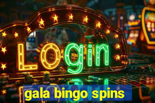 gala bingo spins