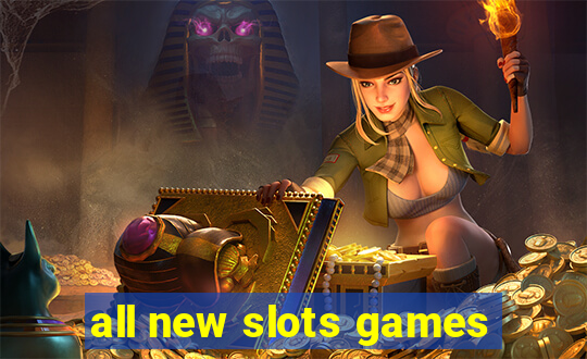 all new slots games