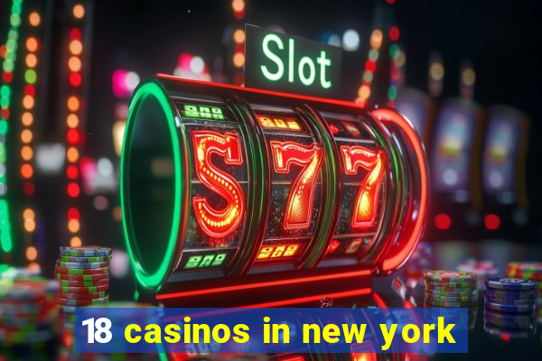 18 casinos in new york