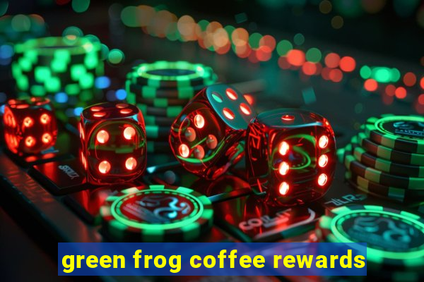 green frog coffee rewards