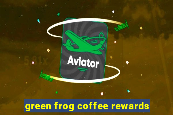 green frog coffee rewards