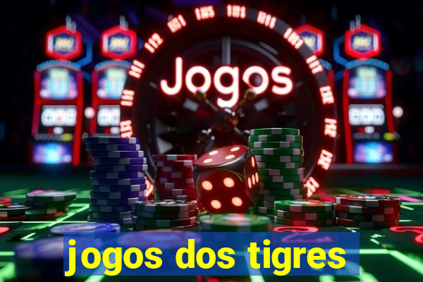 jogos dos tigres