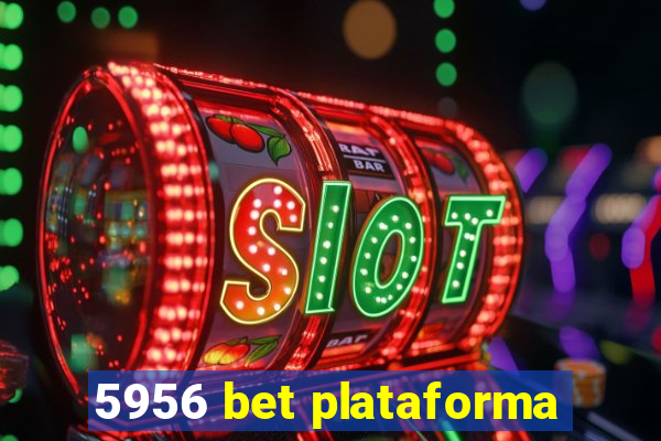 5956 bet plataforma