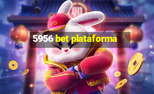 5956 bet plataforma