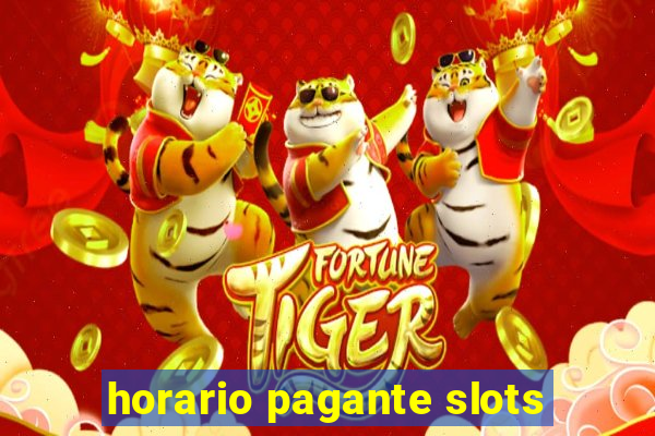 horario pagante slots