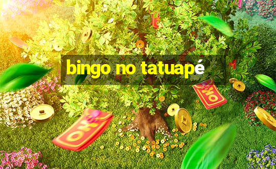 bingo no tatuapé