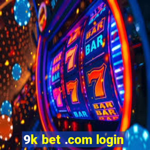 9k bet .com login