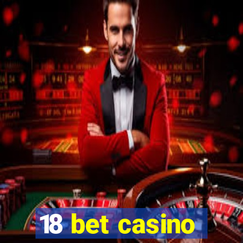 18 bet casino