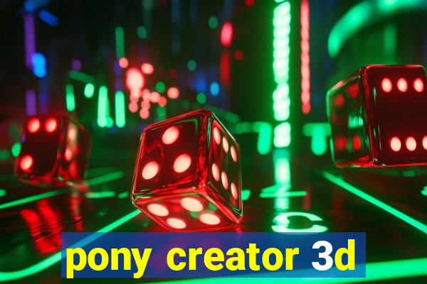 pony creator 3d