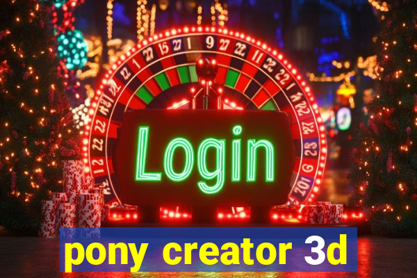 pony creator 3d