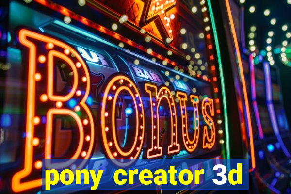 pony creator 3d