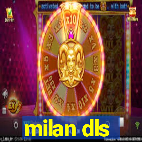 milan dls