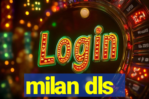 milan dls