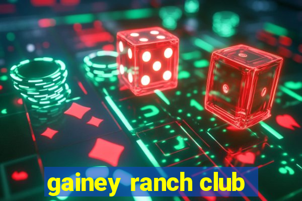 gainey ranch club