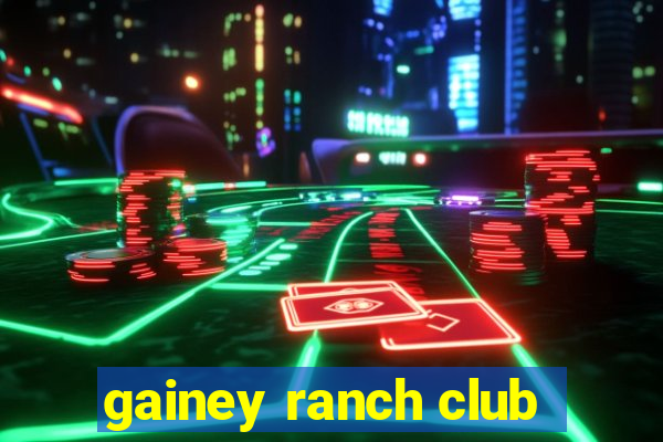 gainey ranch club