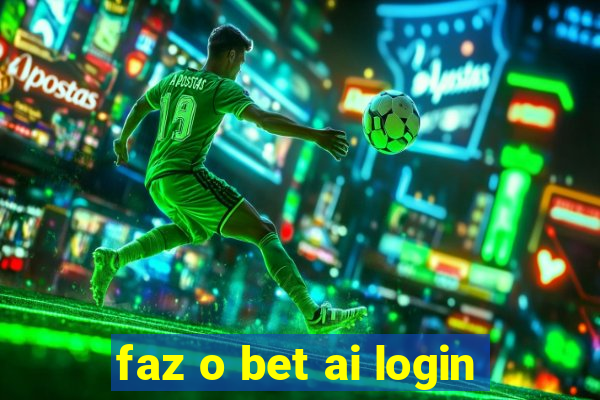 faz o bet ai login