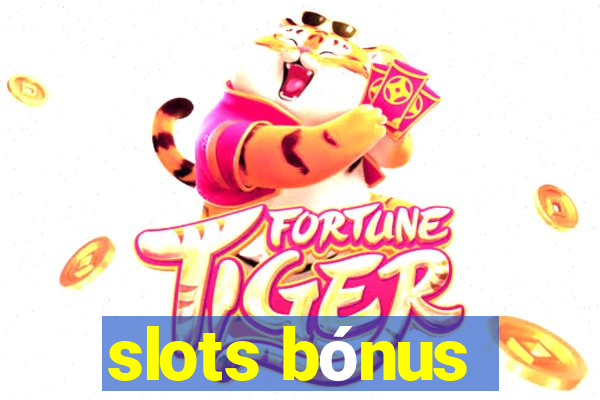 slots bónus