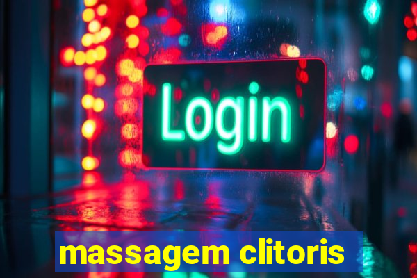 massagem clitoris