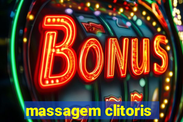 massagem clitoris