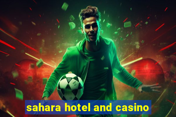 sahara hotel and casino