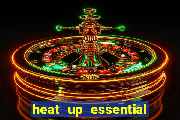 heat up essential para que serve