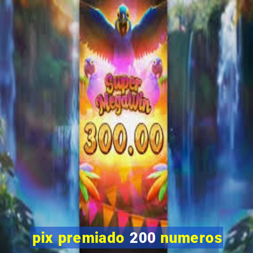 pix premiado 200 numeros