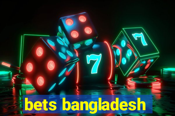 bets bangladesh