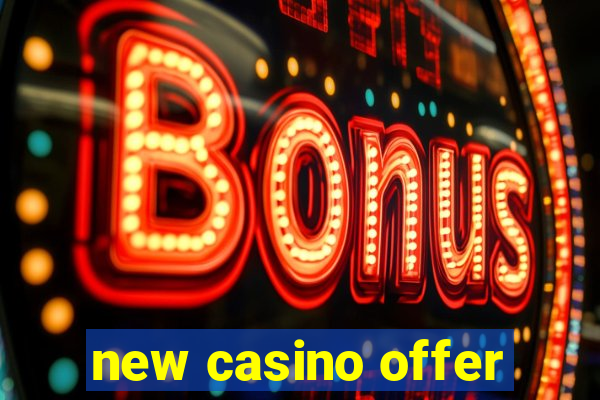 new casino offer