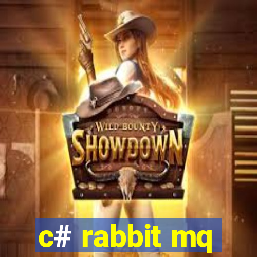 c# rabbit mq