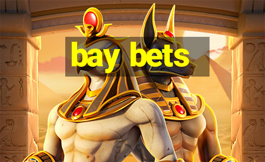 bay bets