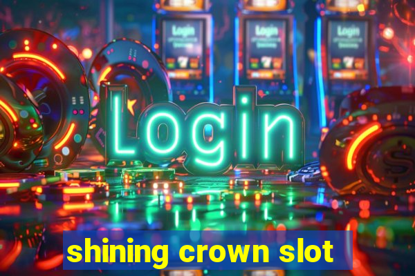 shining crown slot