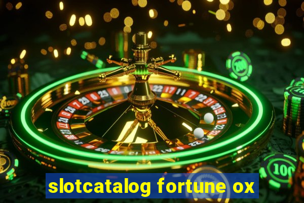 slotcatalog fortune ox