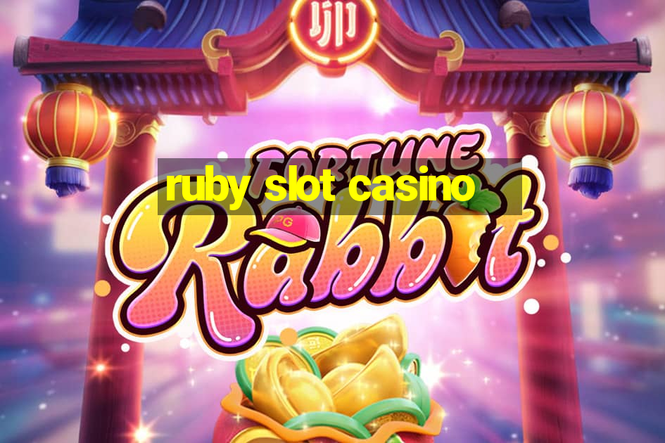 ruby slot casino