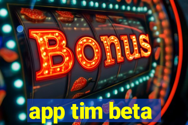 app tim beta