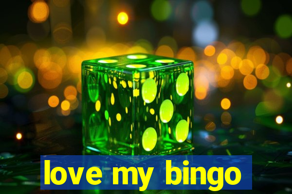 love my bingo