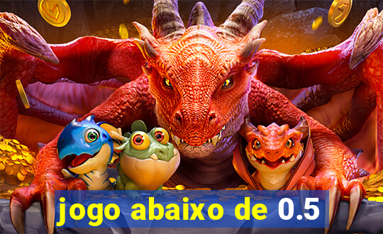 jogo abaixo de 0.5