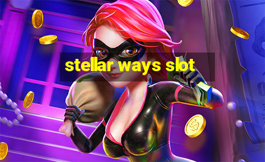 stellar ways slot