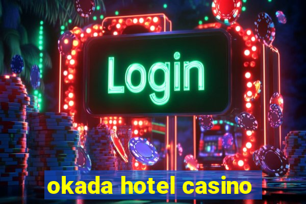 okada hotel casino