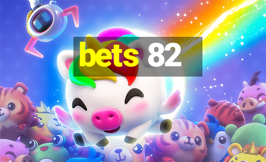 bets 82