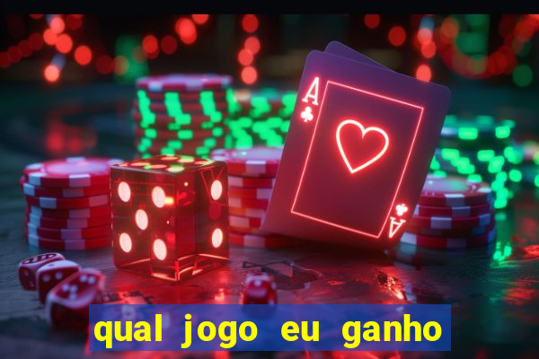 qual jogo eu ganho dinheiro de verdade